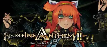 Heroine Anthem Zero 2 Scalescars Oath thumbnail