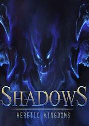 Shadows: Heretic Kingdoms 